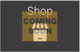Shop COMING SOON