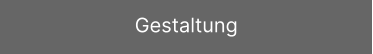 Gestaltung