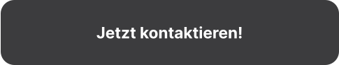 Jetzt kontaktieren!