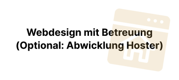 Webdesign mit Betreuung(Optional: Abwicklung Hoster)