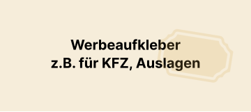 Werbeaufkleberz.B. fr KFZ, Auslagen