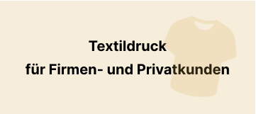 Textildruck fr Firmen- und Privatkunden