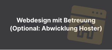 Webdesign mit Betreuung(Optional: Abwicklung Hoster)