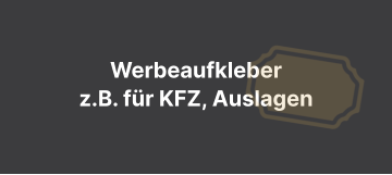 Werbeaufkleberz.B. fr KFZ, Auslagen